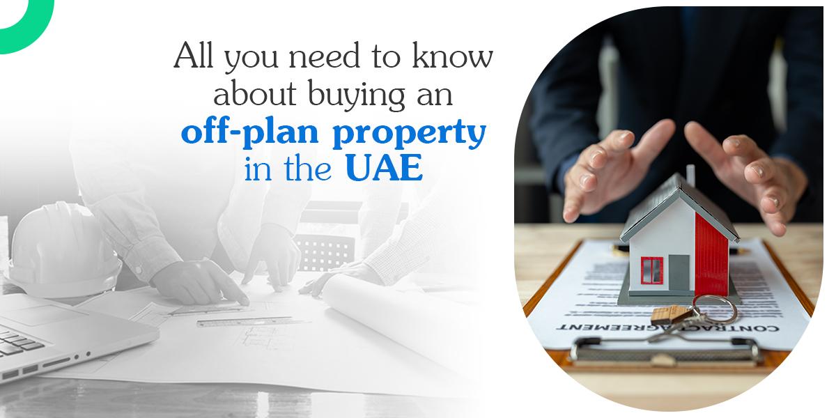 All you need to know about buying an off-plan property in the UAE ""